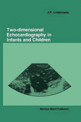 J.P. Lintermans, J. P. Lintermans - Two-dimensional Echocardiography in Infants and Children, Häftad