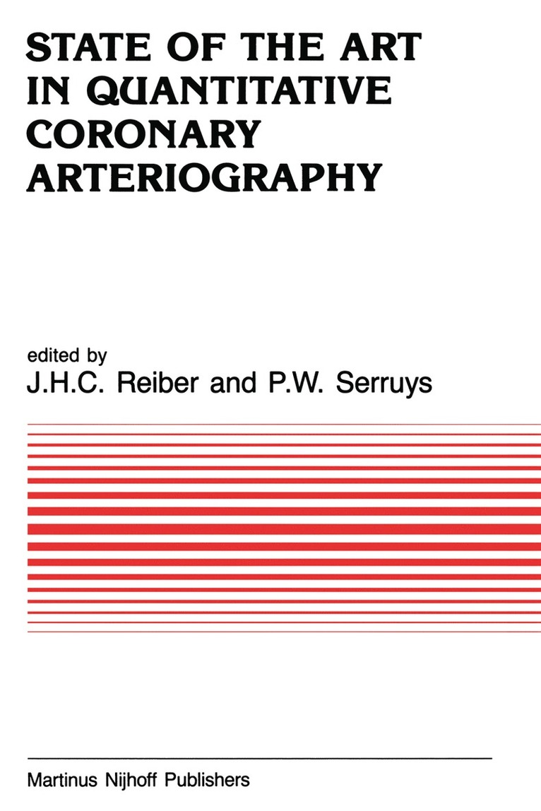 Johan H. C. Reiber, P.W. Serruys, P. W. Serruys - State of the Art in Quantitative Coronary Arteriography, Häftad