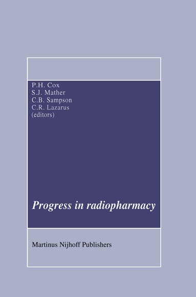 P.H. Cox, Steven J. Mather, C.B. Sampson, C.R. Lazarus - Progress in Radiopharmacy, Häftad