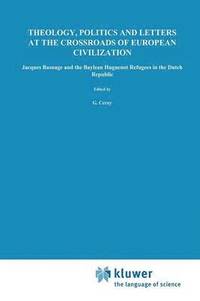 bokomslag Theology, Politics and Letters at the Crossroads of European Civilization