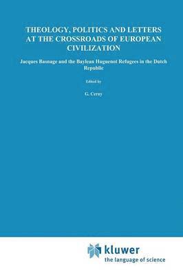 Theology, Politics and Letters at the Crossroads of European Civilization 1