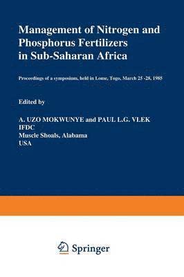 Management of Nitrogen and Phosphorus Fertilizers in Sub-Saharan Africa 1