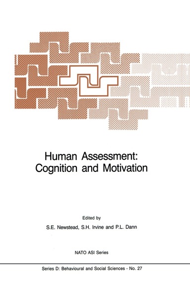 S.K. Newstead, S.H Irvine, P.L. Dann - Human Assessment: Cognition and Motivation, Häftad