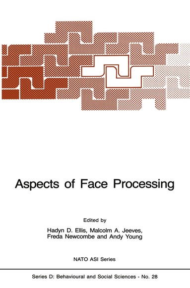 H.D. Ellis, Malcolm A. Jeeves, Freda Newcombe, Andy Young - Aspects of Face Processing, Häftad