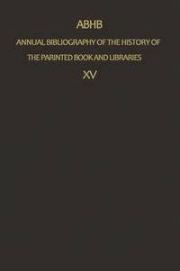 bokomslag Annual Bibliography of the History of the Printed Book and Libraries