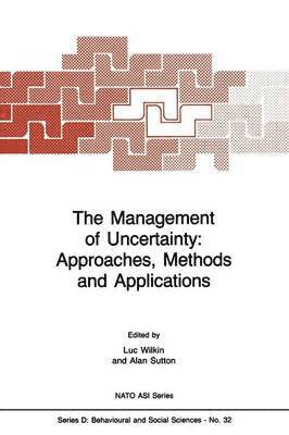 bokomslag The Management of Uncertainty: Approaches, Methods and Applications