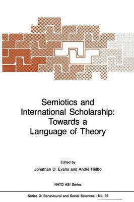 bokomslag Semiotics and International Scholarship: Towards a Language of Theory