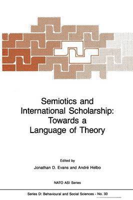 bokomslag Semiotics and International Scholarship: Towards a Language of Theory