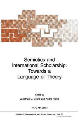 Semiotics and International Scholarship: Towards a Language of Theory 1
