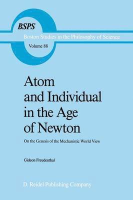 G. Freudenthal, Gideon Freudenthal - Atom and Individual in the Age of Newton, Häftad