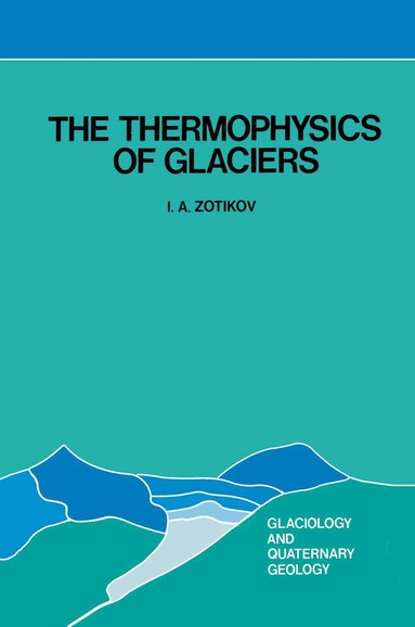 I.A. Zotikov - Thermophysics of Glaciers, Häftad