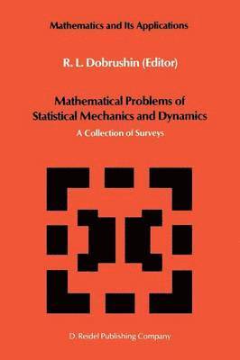 R.L. Dobrushin, R. L. Dobrushin - Mathematical Problems of Statistical Mechanics and Dyanamics, Häftad