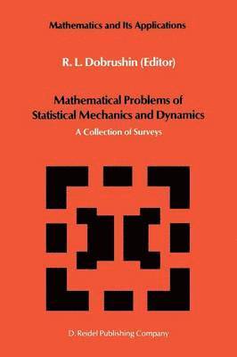 Mathematical Problems of Statistical Mechanics and Dyanamics 1