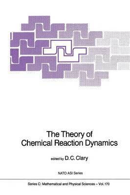 D.C. Clary, D. C. Clary - Theory of Chemical Reaction Dynamics, Häftad