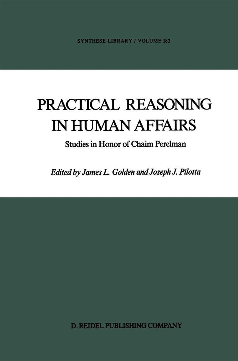 J. L. Golden, J. J. Pilotta - Practical Reasoning in Human Affairs, Häftad