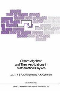 bokomslag Clifford Algebras and Their Applications in Mathematical Physics