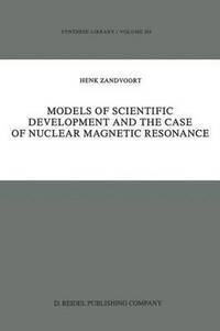 bokomslag Models of Scientific Development and the Case of Nuclear Magnetic Resonance