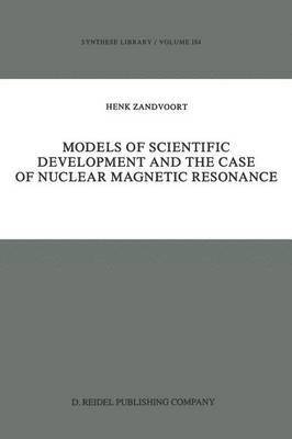 bokomslag Models of Scientific Development and the Case of Nuclear Magnetic Resonance