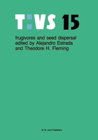 Alejandro Estrada, T.H. Fleming - Frugivores and seed dispersal, Häftad