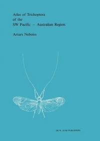bokomslag Atlas of Trichoptera of the SW Pacific  Australian Region
