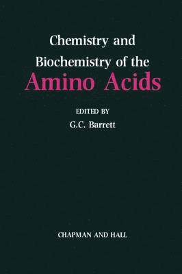 Graham Barrett - Chemistry and Biochemistry of the Amino Acids, Häftad