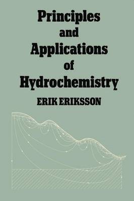 Erik Eriksson - Principles and Applications of Hydrochemistry, Häftad