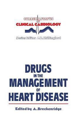 Drugs in the Management of Heart Disease 1