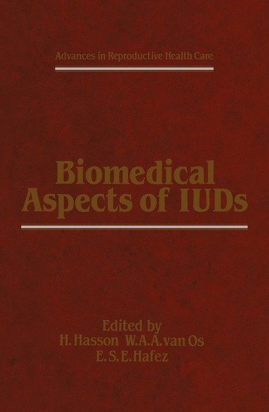 H. Hasson, E.S. Hafez, W.A. van Os - Biomedical Aspects of IUDs, Häftad