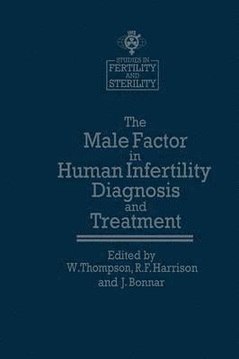 The Male Factor in Human Infertility Diagnosis and Treatment 1