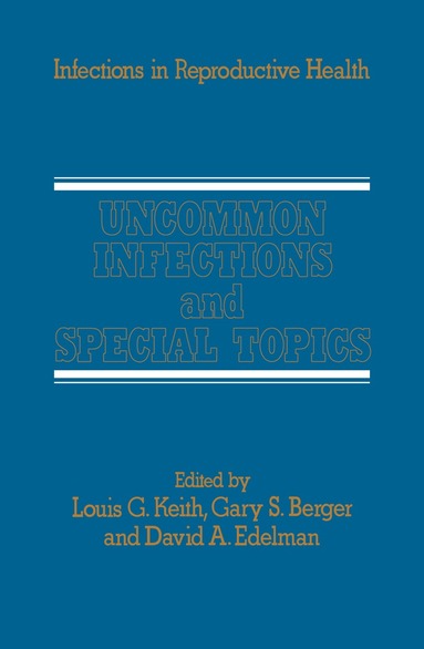 L.G. Keith - Uncommon Infections and Special Topics, Häftad