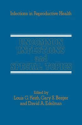 Uncommon Infections and Special Topics