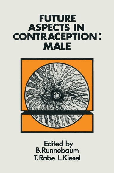 B. Runnebaum, T. Rabe, L. Kiesel - Future Aspects in Contraception, Häftad