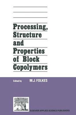 Processing, Structure and Properties of Block Copolymers 1