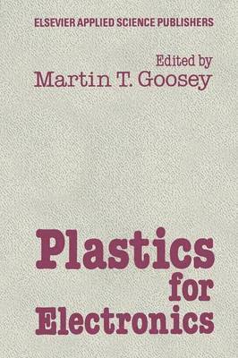M. Goosey - Plastics for Electronics, Häftad