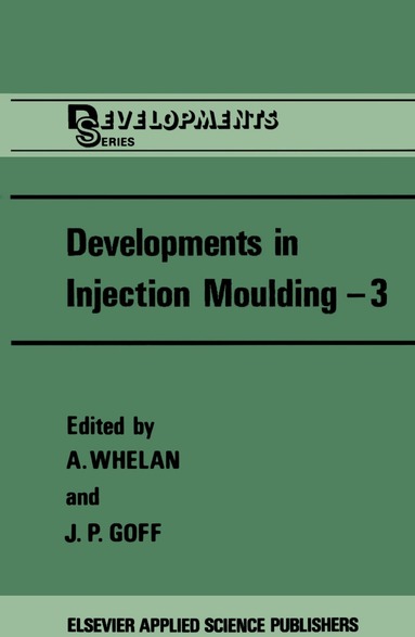 A. Whelan - Developments in Injection Moulding—3, Häftad