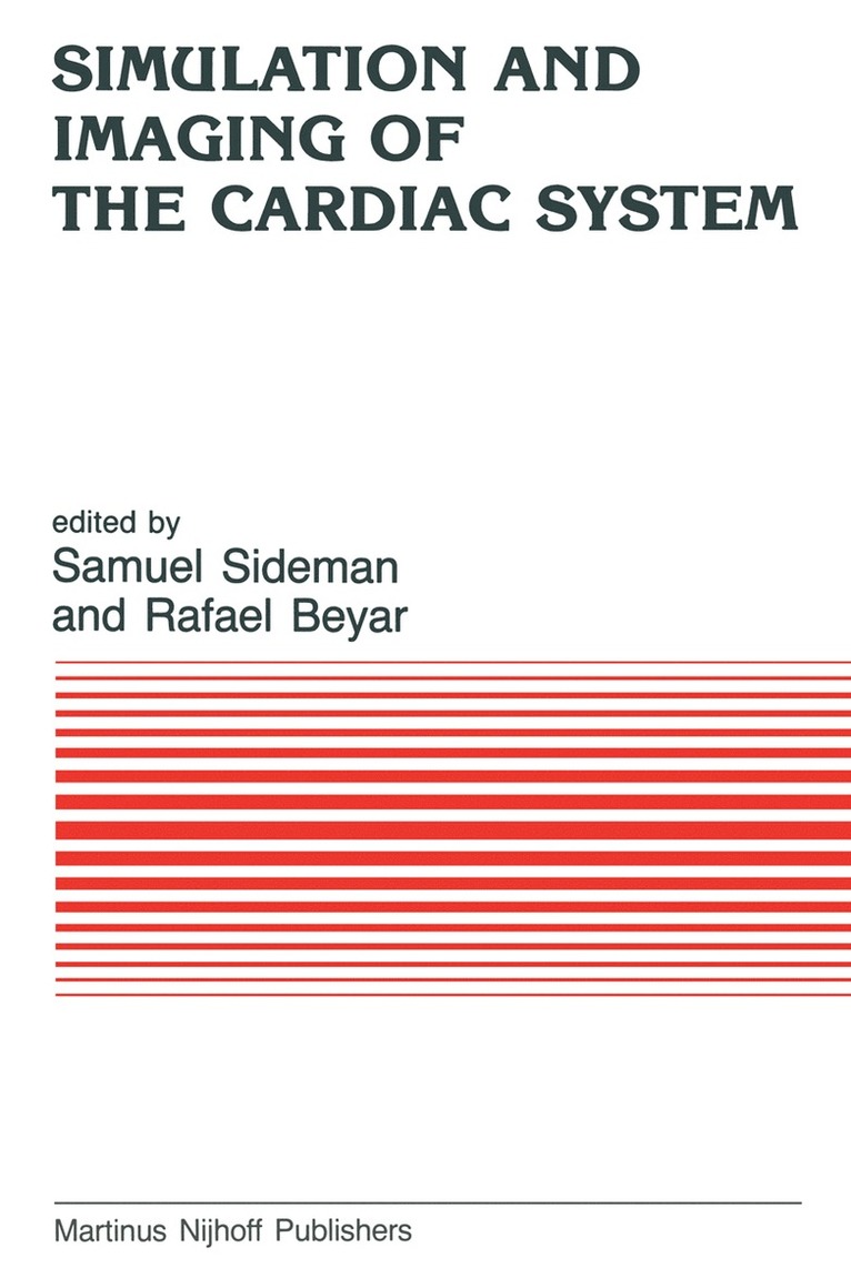 S. Sideman, Rafael Beyar - Simulation and Imaging of the Cardiac System, Häftad