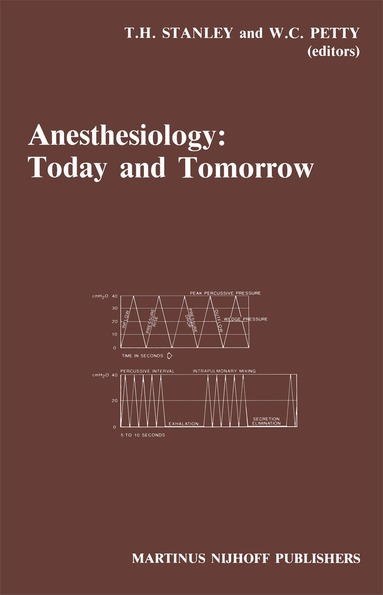 T.H. Stanley, W.C. Petty - Anesthesiology: Today and Tomorrow, Häftad