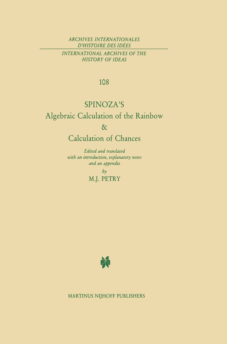 B. de Spinoza, B. De Spinoza - Spinoza’s Algebraic Calculation of the Rainbow & Calculation of Chances, Häftad