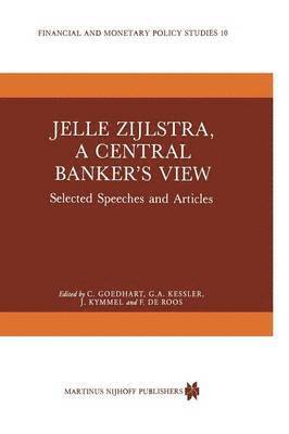 C. Goedhart, M. Tvrdý - Jelle Zijlstra, a Central Banker’s View, Häftad