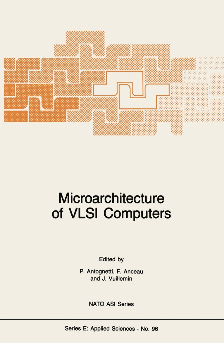 P. Antognetti, F. Anceau, J. Vuillemin - Microarchitecture of VLSI Computers, Häftad