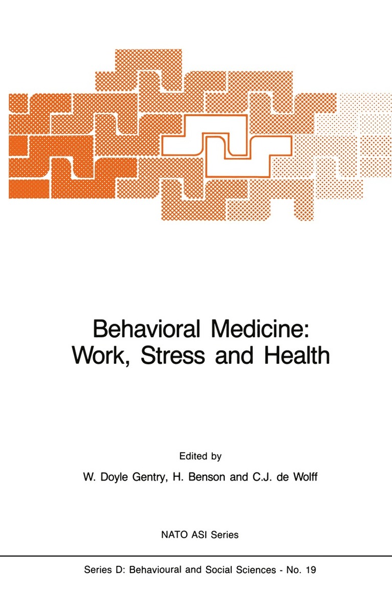 W. Doyle Gentry, H. Benson, C.J. de Wolff, C. J. De Wolff - Behavioral Medicine: Work, Stress and Health, Häftad