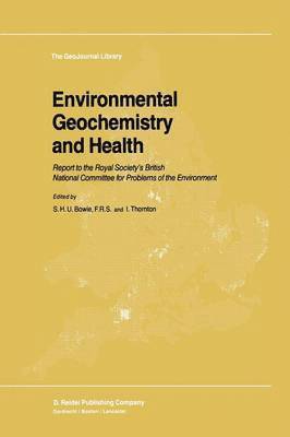 S.H. Bowie, I. Thornton, S. H. Bowie - Environmental Geochemistry and Health, Häftad