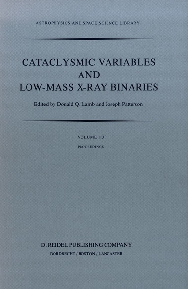 D.Q. Lamb, J. Patterson - Cataclysmic Variables and Low-Mass X-Ray Binaries, Häftad