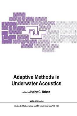 H.G. Urban, H. G. Urban - Adaptive Methods in Underwater Acoustics, Häftad