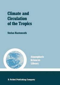 bokomslag Climate and circulation of the tropics