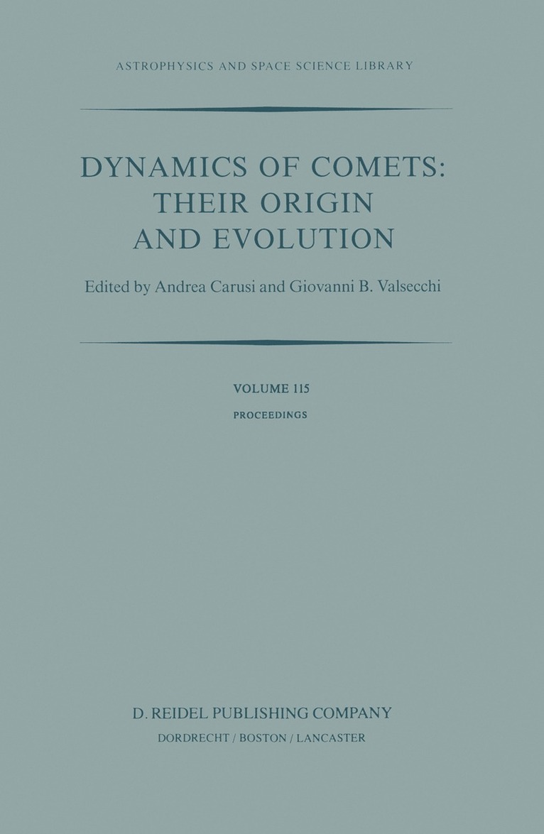 A. Carusi, Giovanni B. Valsecchi - Dynamics of Comets: Their Origin and Evolution, Häftad