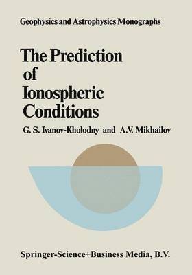The Prediction of Ionospheric Conditions 1