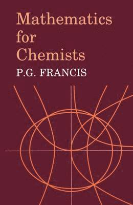 P. G. Francis - Mathematics for Chemists, Häftad