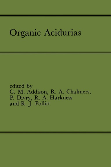 G.M. Addison, R.A. Chalmers, P. Divry, R. Angus Harkness, R.J. Pollitt - Organic Acidurias, Häftad