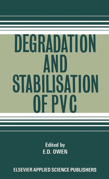 J. Owen - Degradation and Stabilisation of PVC, Häftad